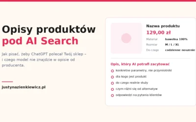 Opisy produktów pod AI Search – jak pisać, żeby ChatGPT polecał Twój sklep